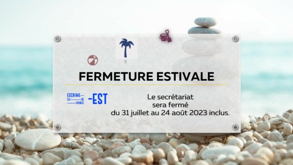 Fermeture estivale Escrime IDF EST